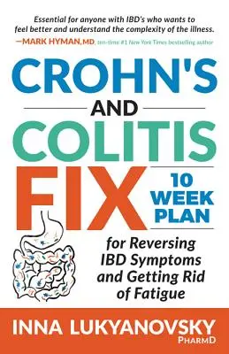 Morbus Crohn und Colitis Fix: 10-Wochen-Plan zur Umkehrung der Ibd-Symptome und zur Beseitigung der Müdigkeit - Crohn's and Colitis Fix: 10 Week Plan for Reversing Ibd Symptoms and Getting Rid of Fatigue