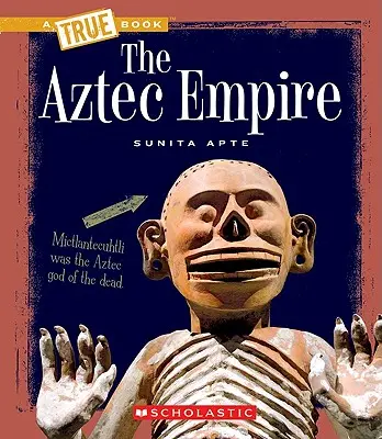 Das Aztekenreich (ein wahres Buch: Alte Zivilisationen) - The Aztec Empire (a True Book: Ancient Civilizations)