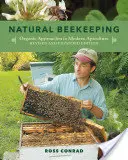 Natürliche Imkerei: Ökologische Ansätze in der modernen Imkerei, 2. - Natural Beekeeping: Organic Approaches to Modern Apiculture, 2nd Edition