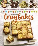 Traybakes: 40 brillante Einwegkuchen zum Genießen, Verschenken und Verkaufen - Traybakes: 40 Brilliant One-Tin Bakes for Enjoying, Giving and Selling