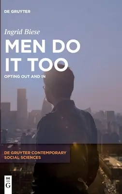 Männer tun es auch: Opting Out und in - Men Do It Too: Opting Out and in