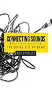 Klänge verbinden: Das soziale Leben der Musik - Connecting Sounds: The Social Life of Music