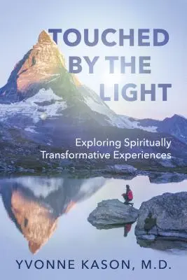 Vom Licht berührt: Spirituell transformative Erfahrungen erforschen - Touched by the Light: Exploring Spiritually Transformative Experiences