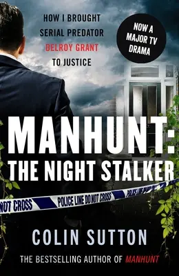 Fahndung: The Night Stalker - Wie ich den Serienmörder Delroy Grant vor Gericht brachte - Manhunt: The Night Stalker - How I brought serial predator Delroy Grant to justice