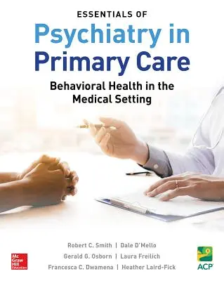 Grundzüge der Psychiatrie in der Primärversorgung: Verhaltensmedizin im medizinischen Umfeld - Essentials of Psychiatry in Primary Care: Behavioral Health in the Medical Setting