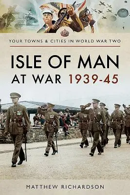 Die Isle of Man im Krieg 1939-45 - Isle of Man at War 1939-45