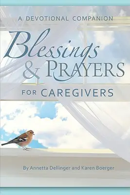 Segnungen und Gebete für Pflegende: Ein Andachtsbegleiter - Blessings & Prayers for Caregivers: A Devotional Companion