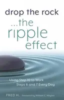 Lass den Stein fallen - Der Welleneffekt, 1: Schritt 10 nutzen, um die Schritte 6 und 7 jeden Tag anzuwenden - Drop the Rock--The Ripple Effect, 1: Using Step 10 to Work Steps 6 and 7 Every Day