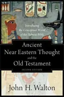 Altorientalisches Denken und das Alte Testament: Eine Einführung in die Begriffswelt der hebräischen Bibel - Ancient Near Eastern Thought and the Old Testament: Introducing the Conceptual World of the Hebrew Bible