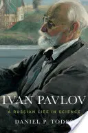 Iwan Pawlow: Ein russisches Leben in der Wissenschaft - Ivan Pavlov: A Russian Life in Science