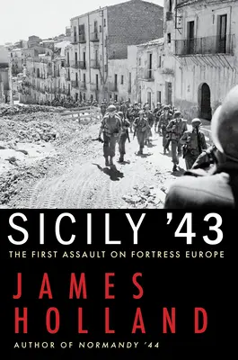 Sizilien '43: Der erste Angriff auf die Festung Europa - Sicily '43: The First Assault on Fortress Europe