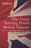 Große Wendepunkte der britischen Geschichte - Die 20 Ereignisse, die die Nation geprägt haben - Great Turning Points of British History - The 20 Events That Made the Nation