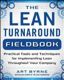 Der Lean Turnaround Action Guide: Wie Sie Lean implementieren, Werte schaffen und Ihre Mitarbeiter fördern - The Lean Turnaround Action Guide: How to Implement Lean, Create Value and Grow Your People