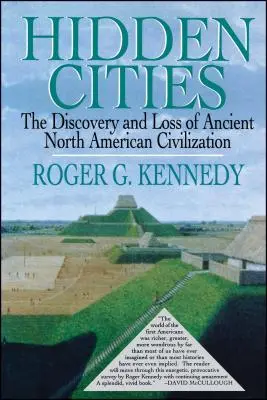 Verborgene Städte: Die Entdeckung und der Verlust antiker nordamerikanischer Städte - Hidden Cities: The Discovery and Loss of Ancient North American Cities