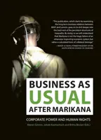 Business as Usual nach Marikana: Konzernmacht und Menschenrechte - Business as Usual After Marikana: Corporate Power and Human Rights