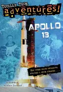 Apollo 13 (Wahre Abenteuer): Wie drei tapfere Astronauten eine Weltraumkatastrophe überlebten - Apollo 13 (Totally True Adventures): How Three Brave Astronauts Survived a Space Disaster