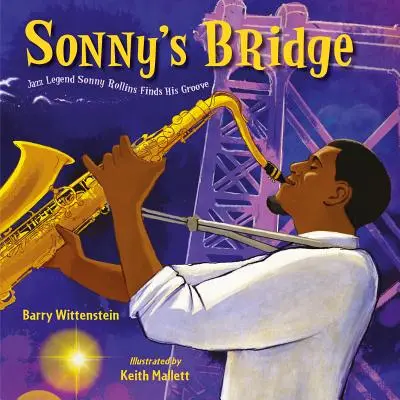 Sonny's Brücke: Die Jazz-Legende Sonny Rollins findet seinen Groove - Sonny's Bridge: Jazz Legend Sonny Rollins Finds His Groove