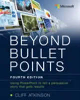 Jenseits von Bullet Points: Mit PowerPoint eine überzeugende Geschichte erzählen, die zu Ergebnissen führt - Beyond Bullet Points: Using PowerPoint to Tell a Compelling Story That Gets Results
