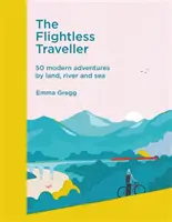 Flightless Traveller - 50 moderne Abenteuer zu Lande, zu Wasser und zu Lande - Flightless Traveller - 50 modern adventures by land, river and sea