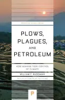 Pflüge, Plagen und Erdöl: Wie der Mensch das Klima unter seine Kontrolle brachte - Plows, Plagues, and Petroleum: How Humans Took Control of Climate