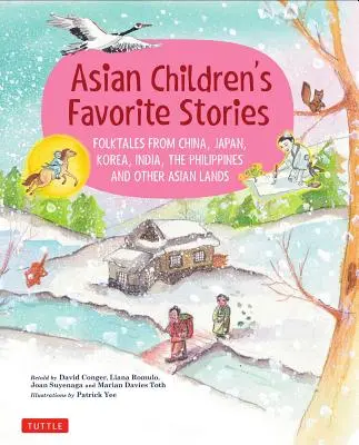 Asiatische Kinderlieblingsgeschichten: Volksmärchen aus China, Japan, Korea, Indien, den Philippinen und anderen asiatischen Ländern - Asian Children's Favorite Stories: Folktales from China, Japan, Korea, India, the Philippines and Other Asian Lands