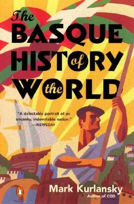 Die baskische Geschichte der Welt: Die Geschichte eines Volkes - The Basque History of the World: The Story of a Nation