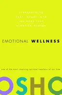 Emotionales Wohlbefinden: Angst, Wut und Eifersucht in kreative Energie verwandeln - Emotional Wellness: Transforming Fear, Anger, and Jealousy Into Creative Energy