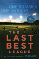 Die letzte beste Liga: Ein Sommer, eine Saison, ein Traum - The Last Best League: One Summer, One Season, One Dream