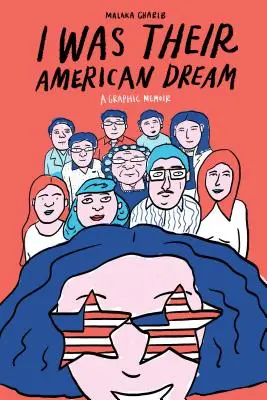Ich war ihr amerikanischer Traum: Ein grafisches Memoir - I Was Their American Dream: A Graphic Memoir