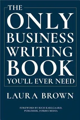 Das einzige Buch zum Thema Business Writing, das Sie jemals brauchen werden - The Only Business Writing Book You'll Ever Need