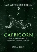 Astrosex: Steinbock - Wie Sie den besten Sex nach Ihrem Sternzeichen haben - Astrosex: Capricorn - How to have the best sex according to your star sign