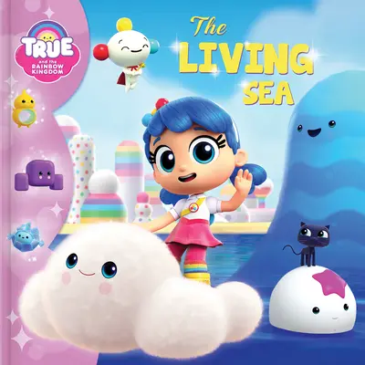 Das Wahre und das Regenbogenkönigreich: Das lebende Meer - True and the Rainbow Kingdom: The Living Sea