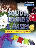 Feste, flüssige Stoffe und Gase: Untersuchen wir - Solids, Liquids and Gases: Let's Investigate