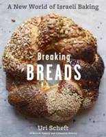 Breaking Breads: Eine neue Welt des israelischen Backens - Fladenbrote, gefüllte Brote, Challahs, Kekse und die legendäre Schokoladen-Babka - Breaking Breads: A New World of Israeli Baking--Flatbreads, Stuffed Breads, Challahs, Cookies, and the Legendary Chocolate Babka