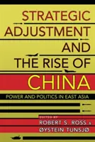 Strategische Anpassung und der Aufstieg Chinas: Macht und Politik in Ostasien - Strategic Adjustment and the Rise of China: Power and Politics in East Asia