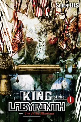 König des Labyrinths, Bd. 1 (Light Novel): Der Schrei des Minotaurus - King of the Labyrinth, Vol. 1 (Light Novel): Cry of the Minotaur