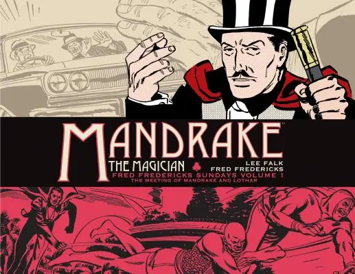 Alraune, der Zauberer: Fred Fredericks Sonntage Bd. 1: Die Begegnung von Alraune und Lothar - Mandrake the Magician: Fred Fredericks Sundays Vol. 1: The Meeting of Mandrake and Lothar