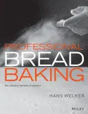 Professionelles Brotbacken (The Culinary Institute of America (Cia)) - Professional Bread Baking (The Culinary Institute of America (Cia))