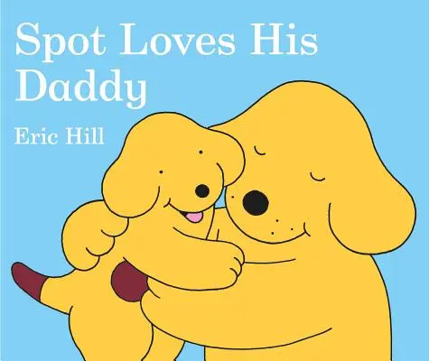 Spot liebt seinen Daddy - Spot Loves His Daddy