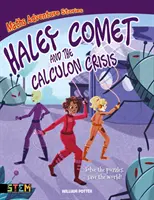 Mathe-Abenteuergeschichten: Haley Comet und die Calculon-Krise - Löse die Rätsel, rette die Welt! (Potter William (Autor)) - Maths Adventure Stories: Haley Comet and the Calculon Crisis - Solve the Puzzles, Save the World! (Potter William (Author))