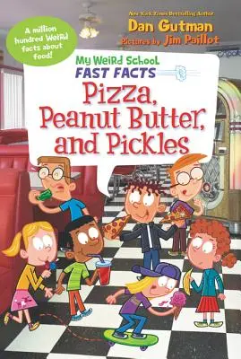 Schnelle Fakten über meine seltsame Schule: Pizza, Erdnussbutter und Essiggurken - My Weird School Fast Facts: Pizza, Peanut Butter, and Pickles