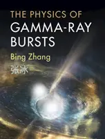 Die Physik der Gammastrahlenausbrüche - The Physics of Gamma-Ray Bursts