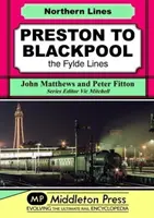 Von Preston nach Blackpool - Die Fylde Lines - Preston To Blackpool - The Fylde Lines