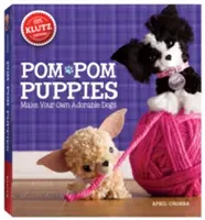 Pom Pom Puppies: Basteln Sie Ihre eigenen bezaubernden Hunde [mit Filz, Garn, Perlenaugen, Frisierkamm, Mini-POM-Poms und Kleber] - Pom Pom Puppies: Make Your Own Adorable Dogs [With Felt, Yarn, Bead Eyes, Styling Comb, Mini POM-Poms and Glue]