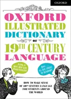 Oxford Illustrated Dictionary of 19th Century Sprache - Oxford Illustrated Dictionary of 19th Century Language
