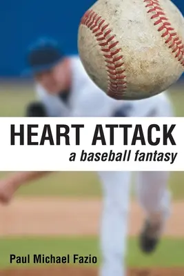 Herzinfarkt: Eine Baseball-Fantasie - Heart Attack: A Baseball Fantasy