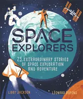 Space Explorers - 25 außergewöhnliche Geschichten über die Erforschung des Weltraums und Abenteuer - Space Explorers - 25 extraordinary stories of space exploration and adventure