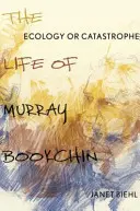 Ökologie oder Katastrophe: Das Leben von Murray Bookchin - Ecology or Catastrophe: The Life of Murray Bookchin