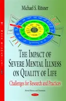 Auswirkungen von schweren psychischen Erkrankungen auf die Lebensqualität - Herausforderungen für Forschung und Praxis - Impact of Severe Mental Illness on Quality of Life - Challenges for Research & Practices