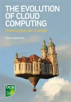 Die Entwicklung des Cloud Computing: Wie man für den Wandel plant - The Evolution of Cloud Computing: How to Plan for Change